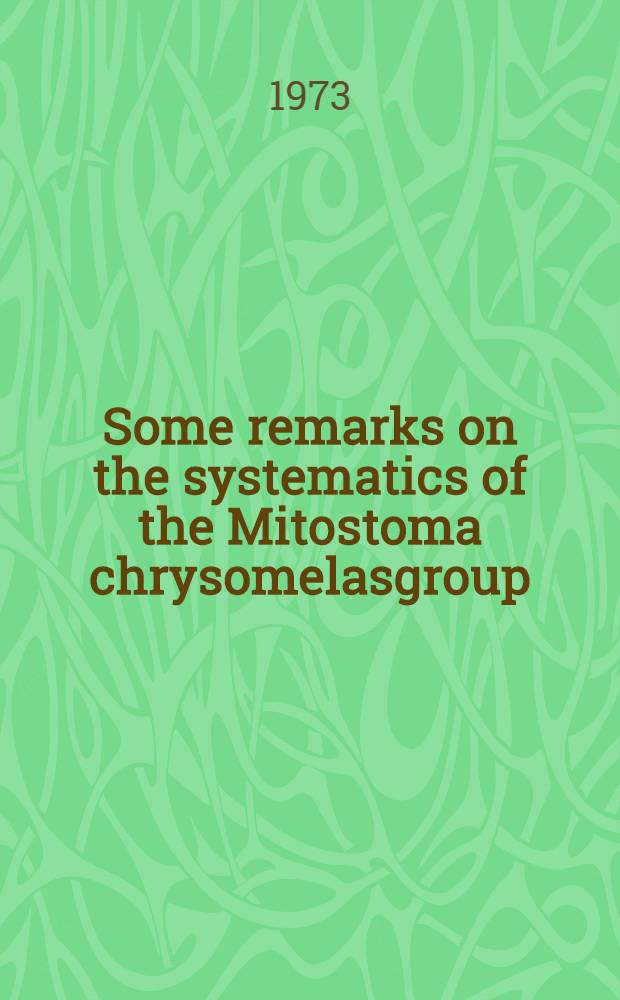 Some remarks on the systematics of the Mitostoma chrysomelasgroup (Arachnida, Opilionida, Nemastomatidae)