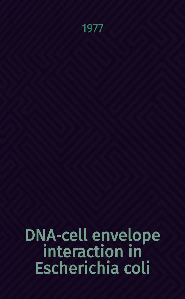 DNA-cell envelope interaction in Escherichia coli : Acad. proefschr. ... aan de Univ. van Amsterdam ... te verdedigen ..