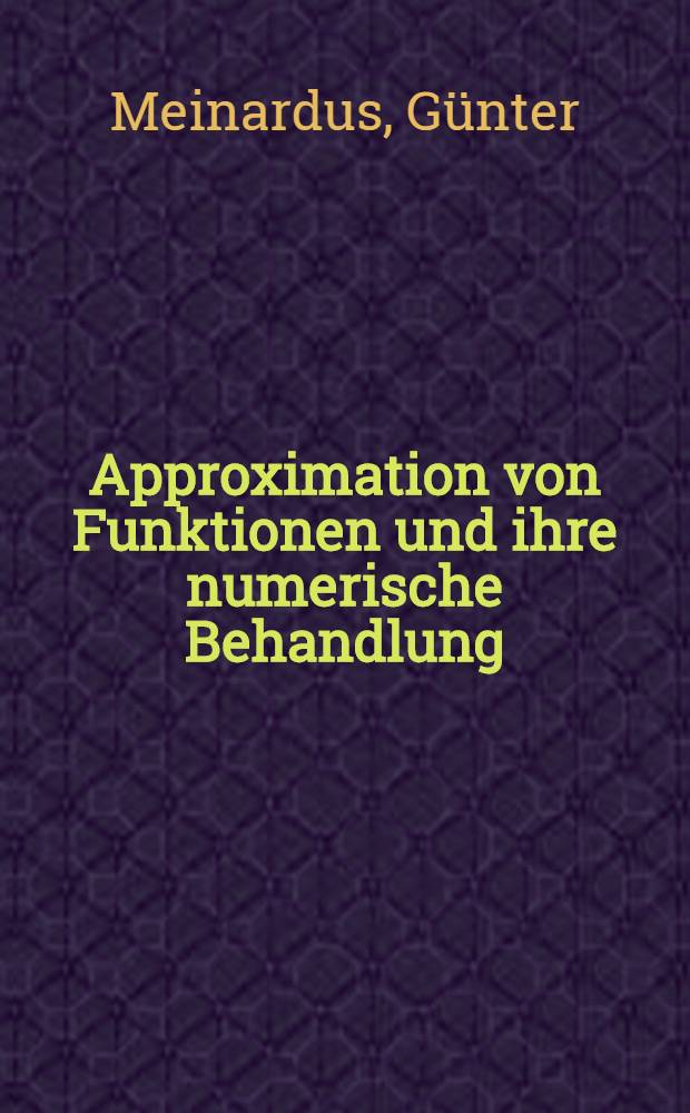 Approximation von Funktionen und ihre numerische Behandlung
