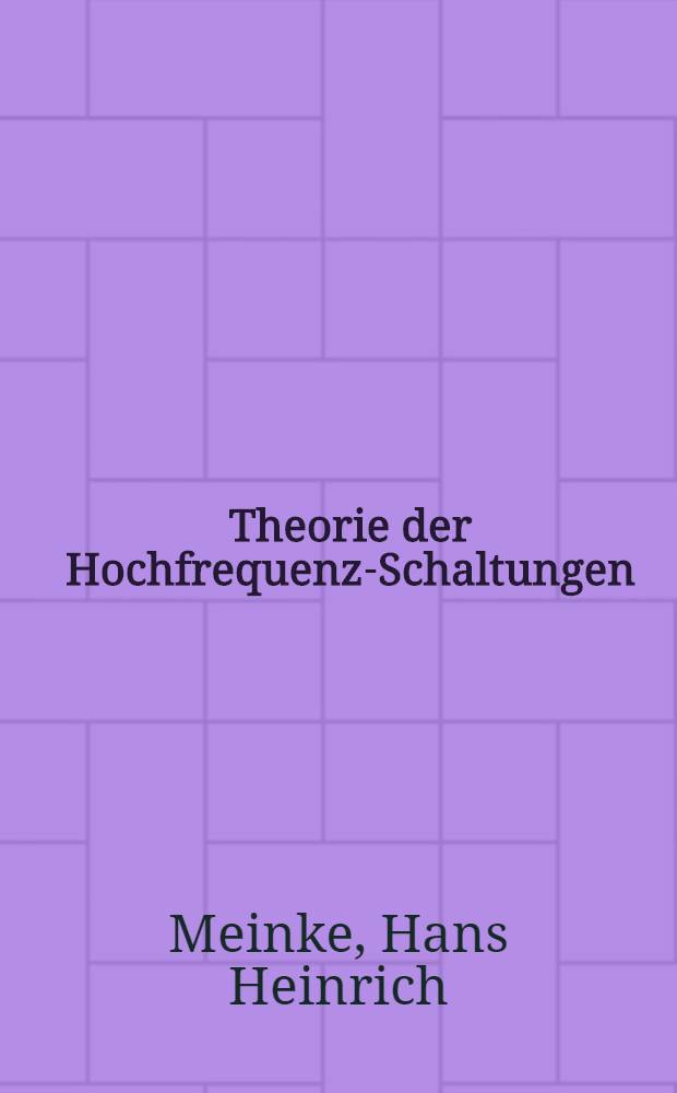 Theorie der Hochfrequenz-Schaltungen