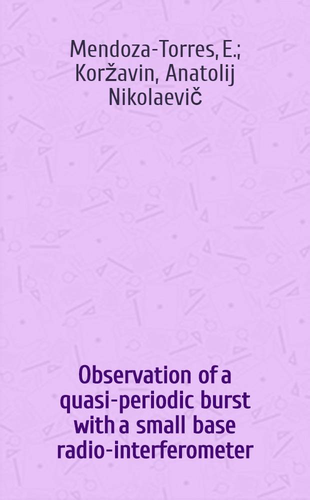 Observation of a quasi-periodic burst with a small base radio-interferometer