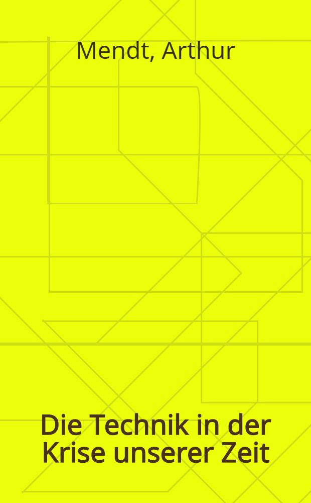 Die Technik in der Krise unserer Zeit