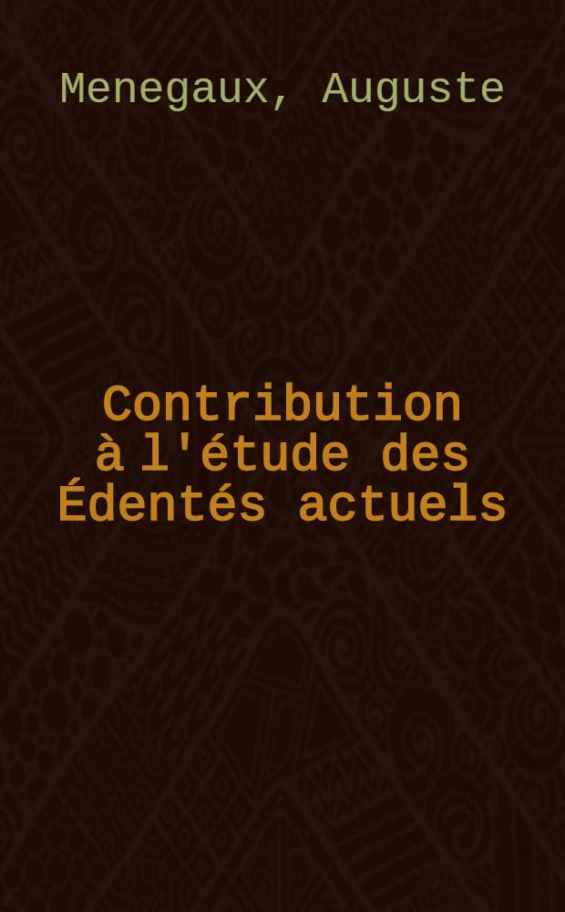 Contribution &agrave; l'&eacute;tude des &Eacute;dent&eacute;s actuels : Famille des Bradypodid&eacute;s