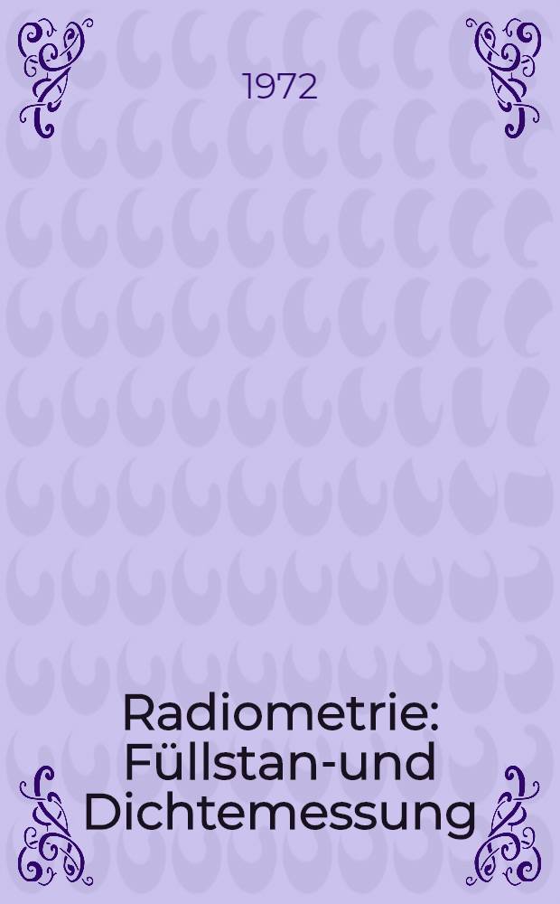 Radiometrie : Füllstand- und Dichtemessung