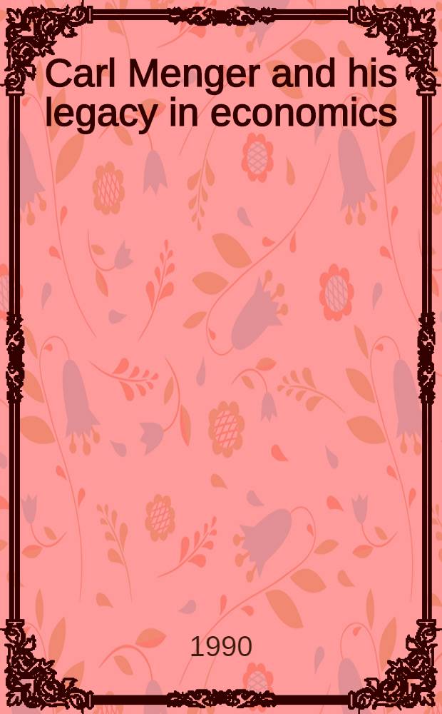 Carl Menger and his legacy in economics