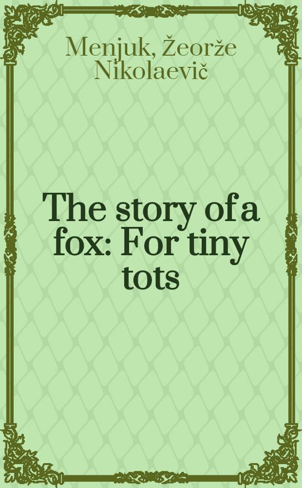 The story of a fox : For tiny tots