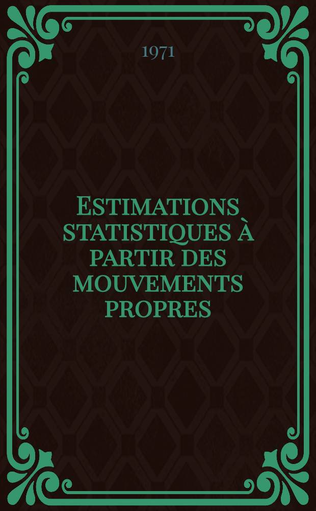 Estimations statistiques à partir des mouvements propres : Article principal recouvrant en partie la thèse ... prés. à la Fac. des sciences de Paris