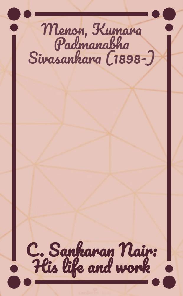 C. Sankaran Nair : His life and work