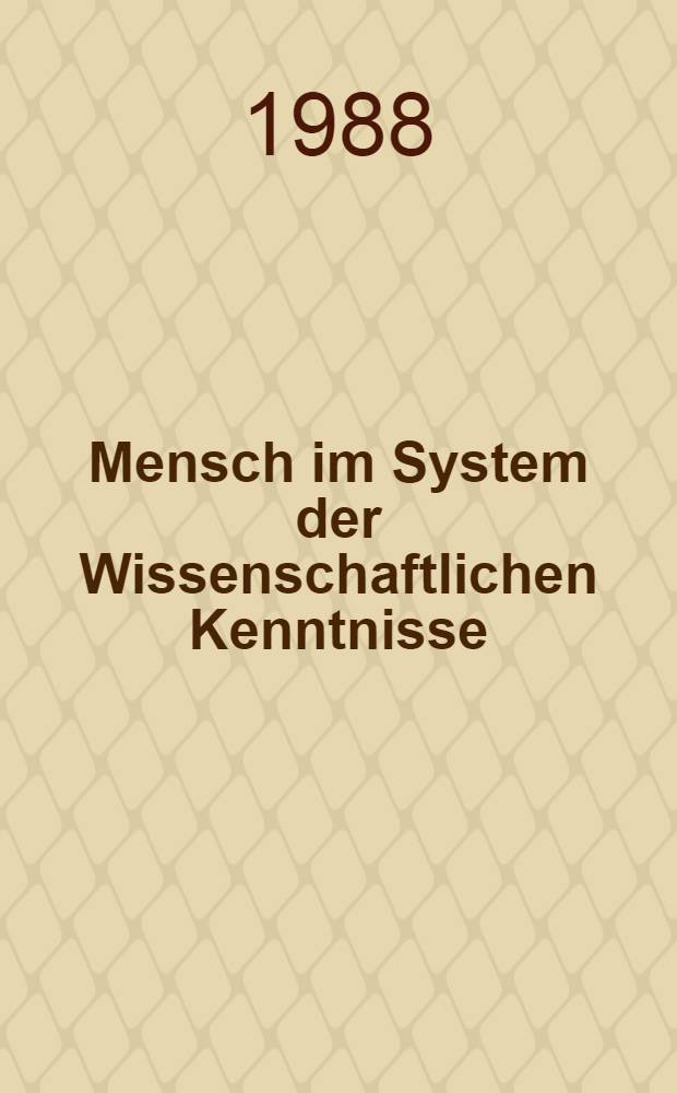 Mensch im System der Wissenschaftlichen Kenntnisse