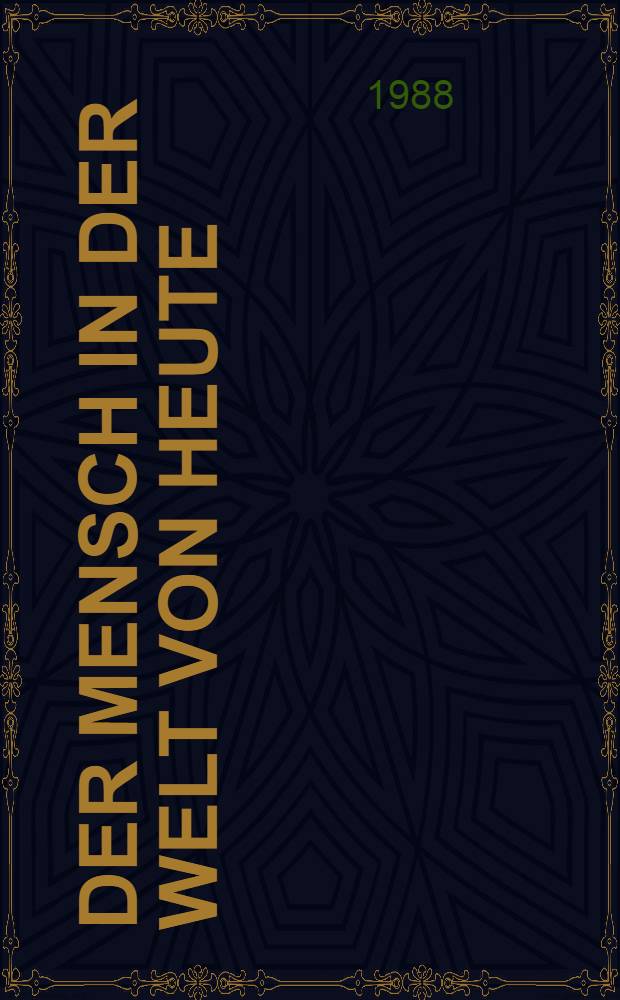 Der Mensch in der Welt von heute : Prominente sow. Philosophen bei einem Rundtischgespräch, organisiert von APN u. dem Inst. für Philosophie der Akad. der Wiss. de UdSSR