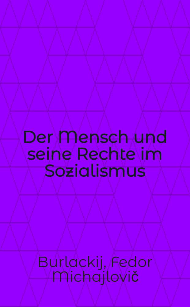 Der Mensch und seine Rechte im Sozialismus