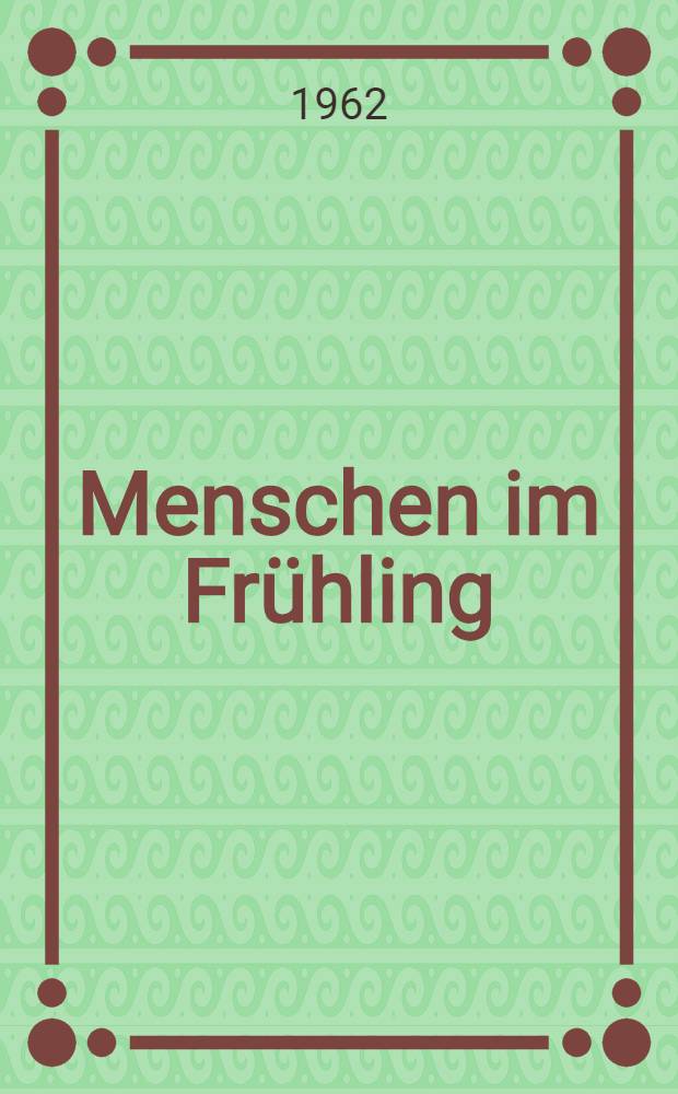 Menschen im Frühling : Nordische Liebesgeschichten