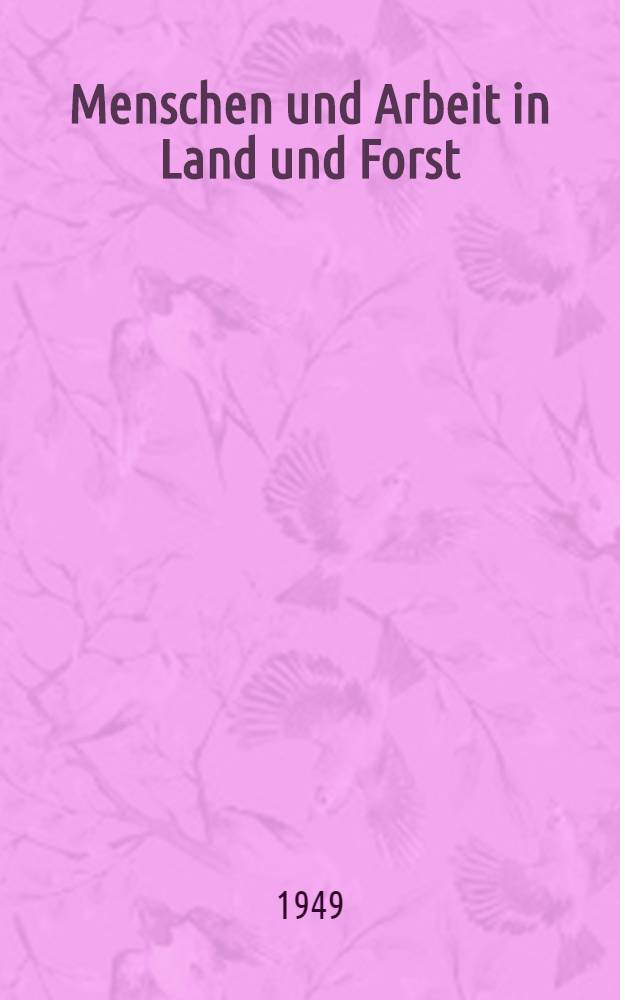 Menschen und Arbeit in Land und Forst