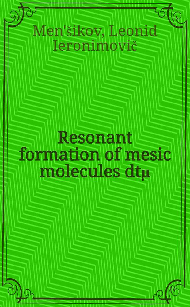 Resonant formation of mesic molecules dtμ : Semi-analytical calculation