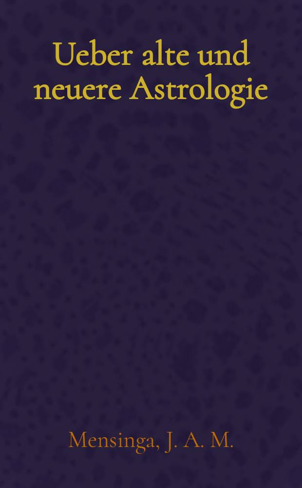 Ueber alte und neuere Astrologie