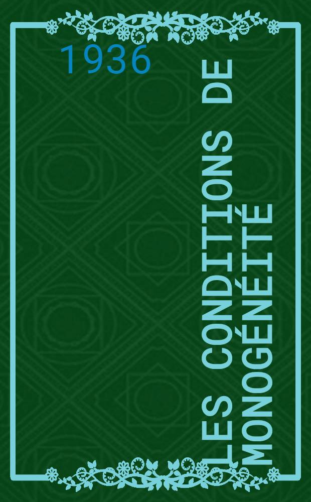 ... Les conditions de monogénéité