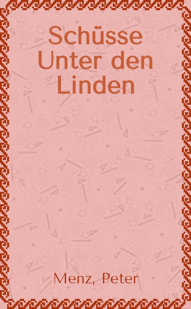 Sch&uuml;sse Unter den Linden : Roman