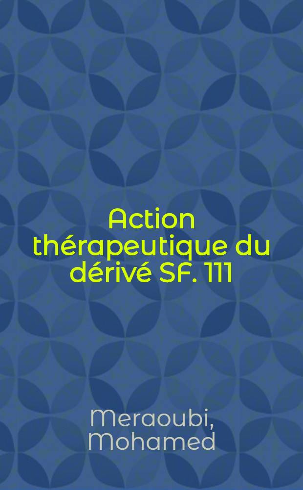 Action thérapeutique du dérivé SF. 111 (quixaline Squibb) dans les affections de l'intestin : À propos de 134 cas : Thèse ..