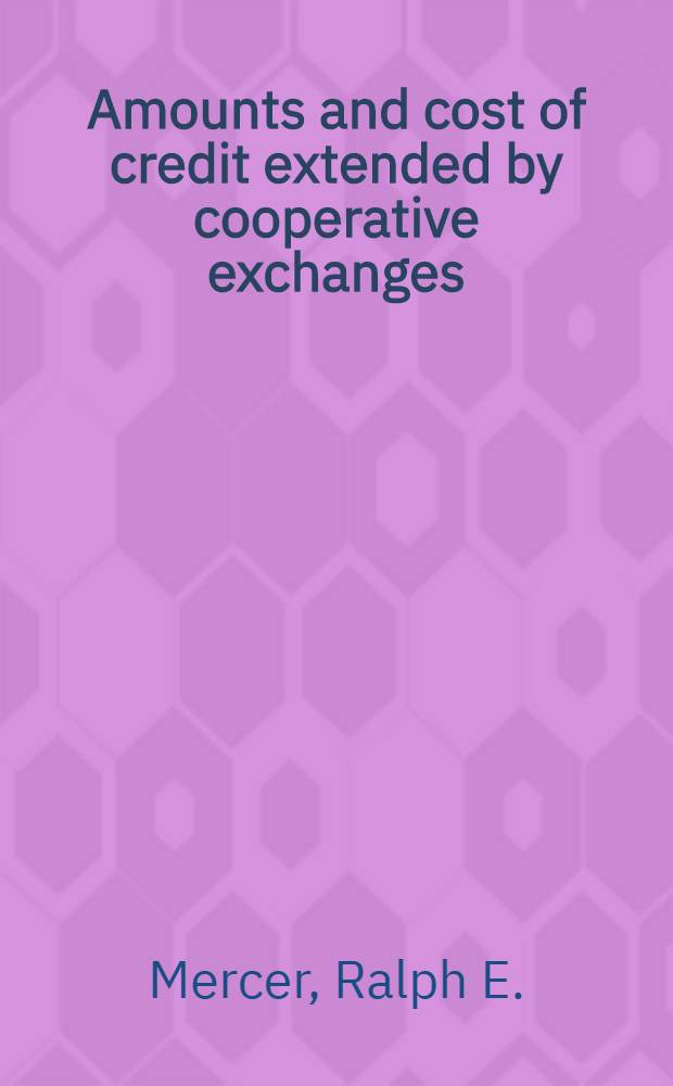 Amounts and cost of credit extended by cooperative exchanges