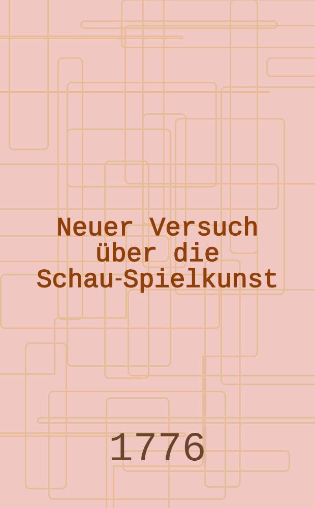 Neuer Versuch über die Schau-Spielkunst