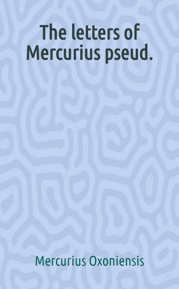 The letters of Mercurius [pseud.]