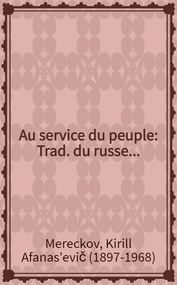 Au service du peuple : Trad. du russe ...