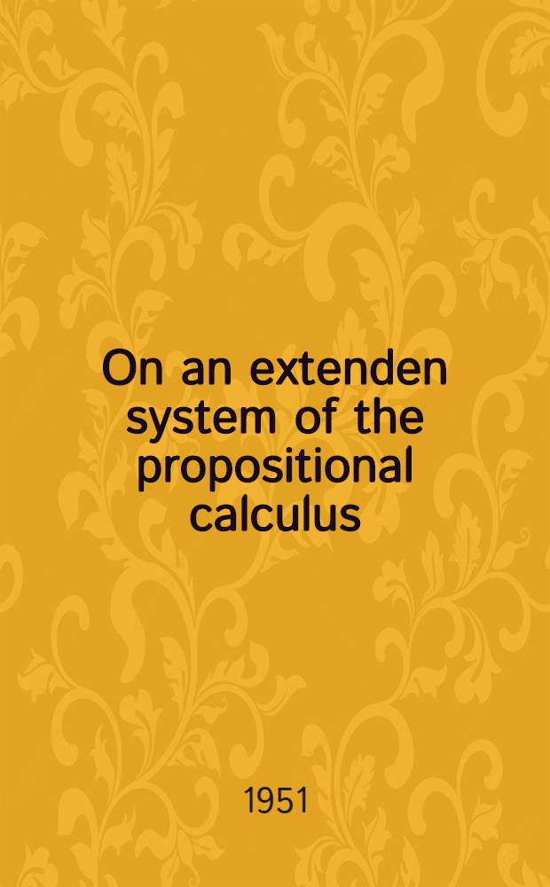 On an extenden system of the propositional calculus