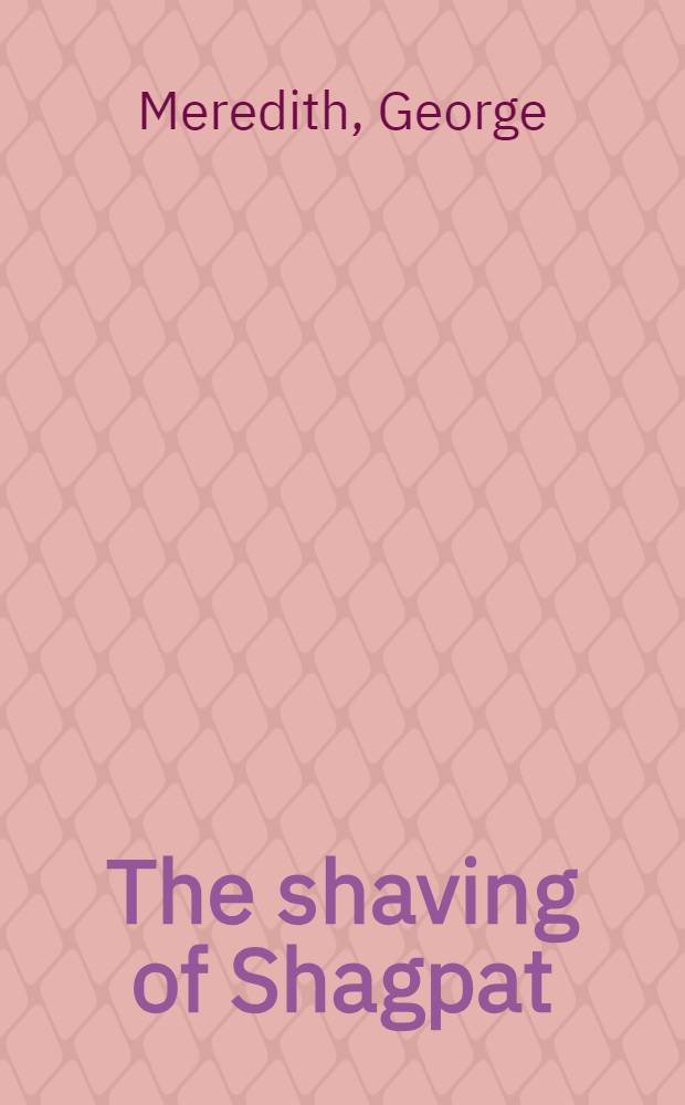 The shaving of Shagpat : An Arabian entertainment