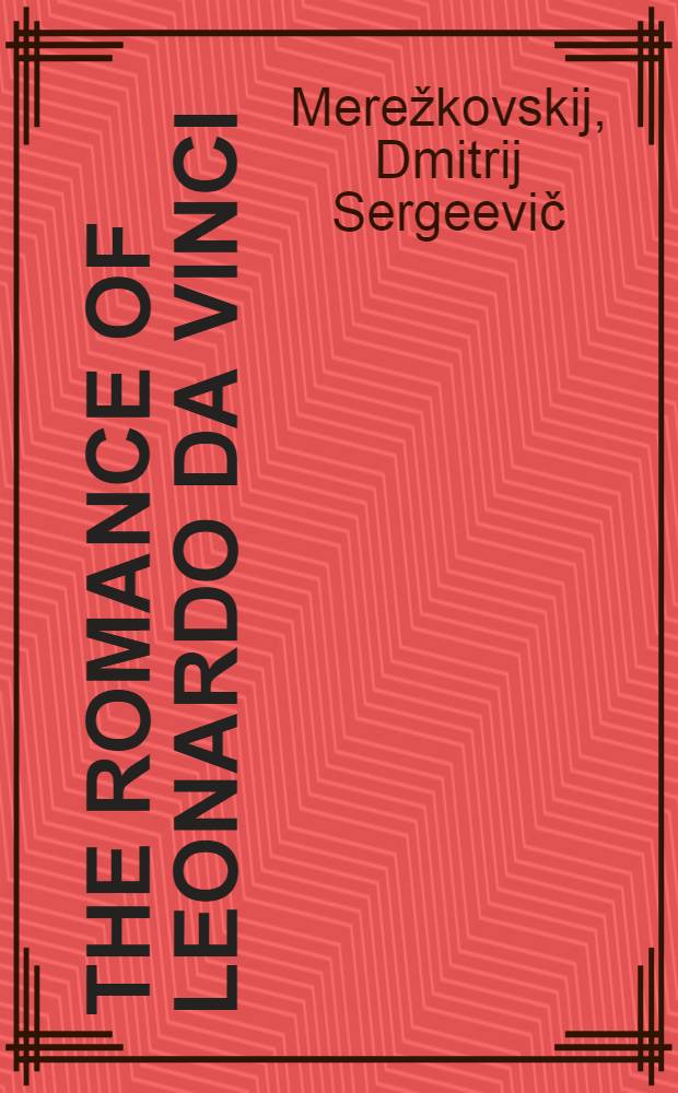 The romance of Leonardo da Vinci