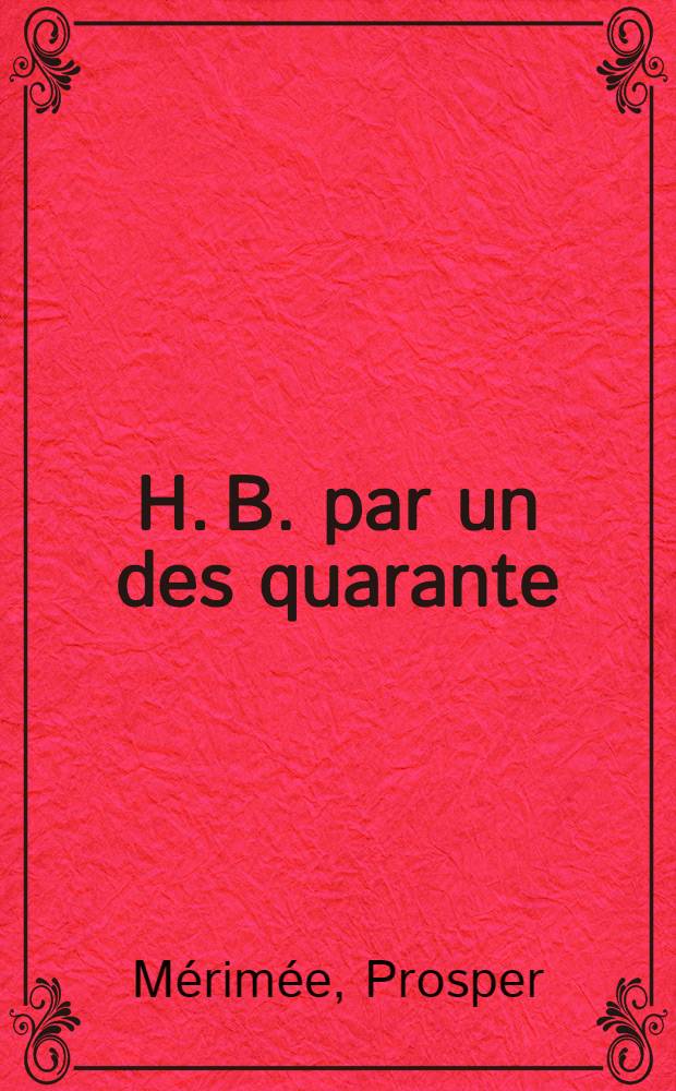 H. B. par un des quarante