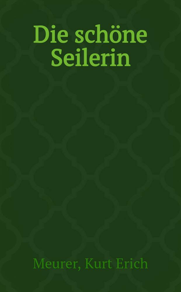 Die sch&ouml;ne Seilerin