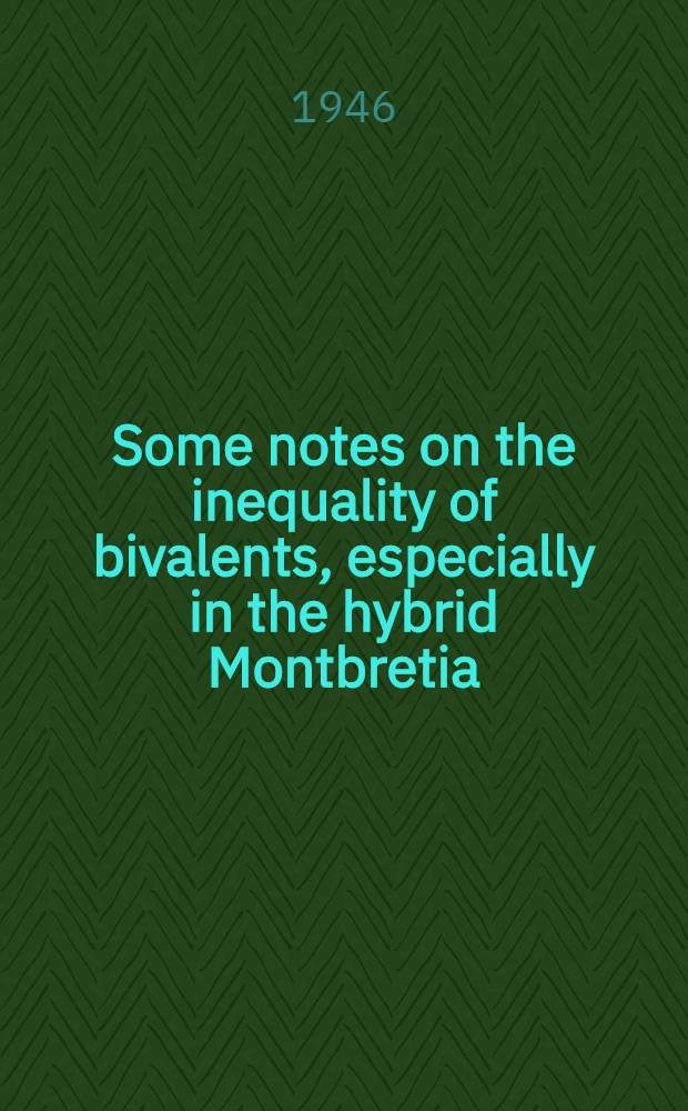 Some notes on the inequality of bivalents, especially in the hybrid Montbretia