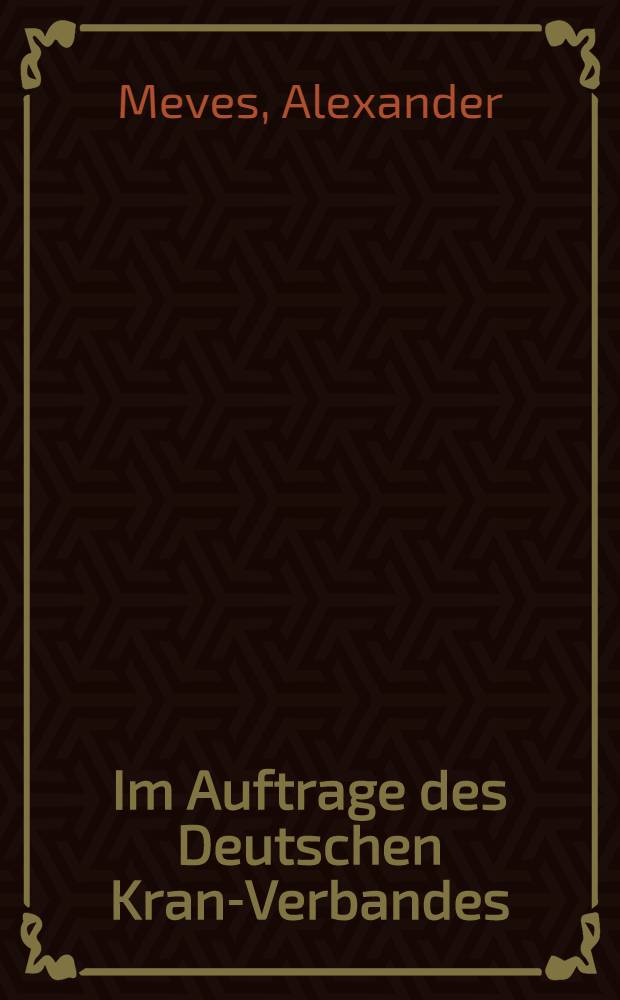 Im Auftrage des Deutschen Kran-Verbandes (e. V.) bearbeitet