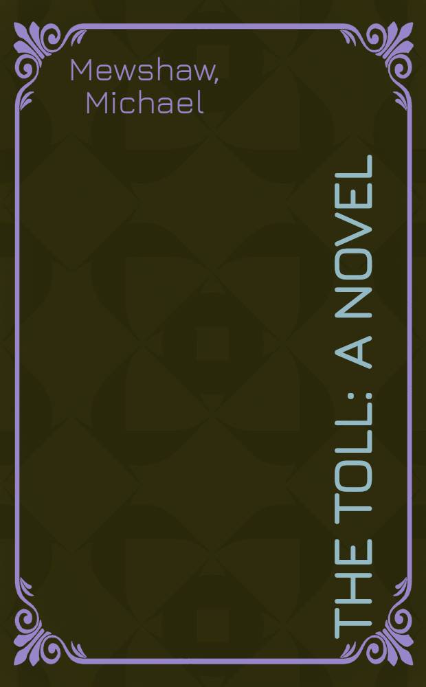 The toll : A novel