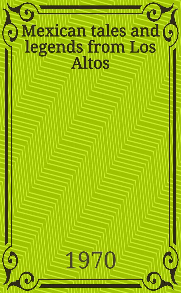 Mexican tales and legends from Los Altos