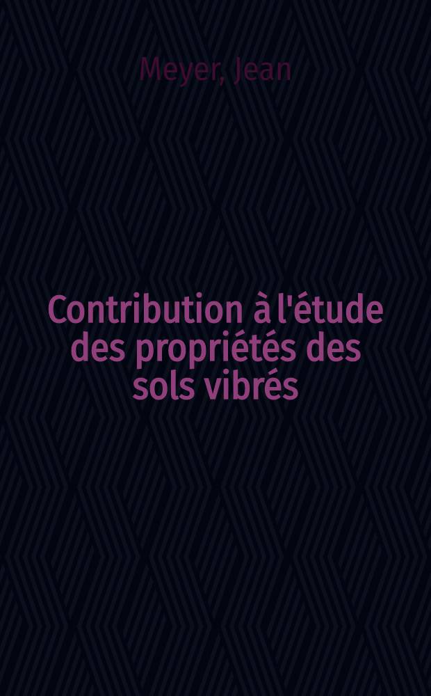 Contribution à l'étude des propriétés des sols vibrés : Application au vibrocompactage : Thèses présentées à la Faculté des sciences de l'Univ. de Grenoble ..