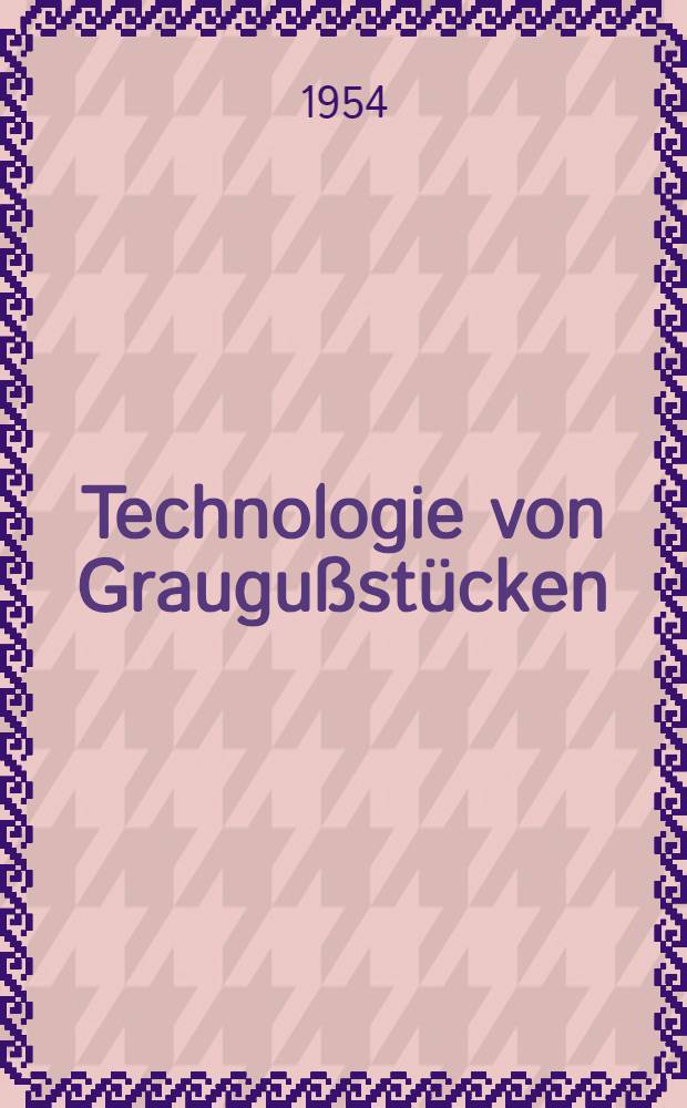 Technologie von Graugußstücken