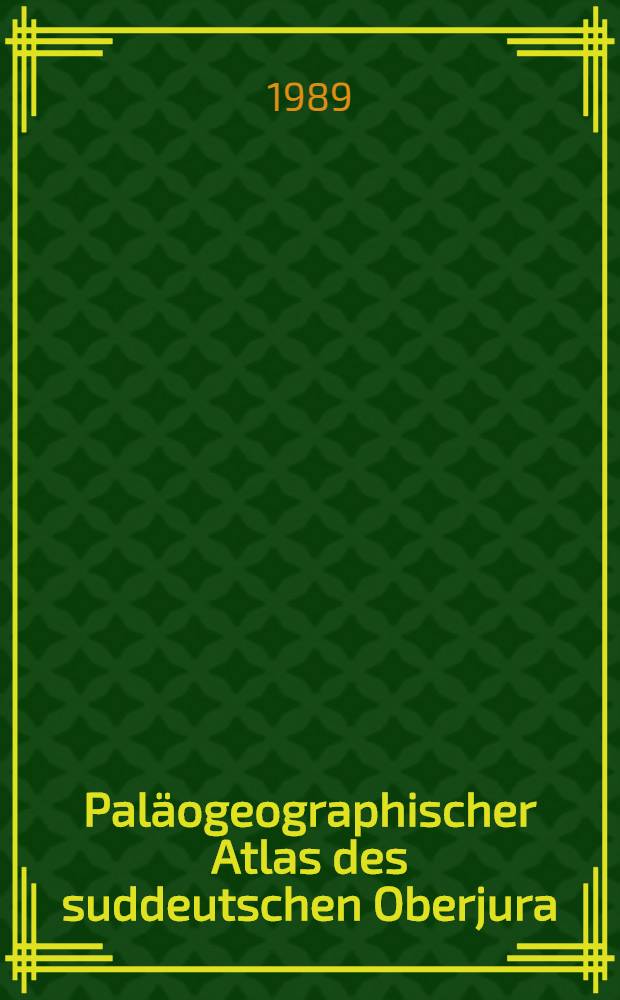 Pal&auml;ogeographischer Atlas des suddeutschen Oberjura (Malm)