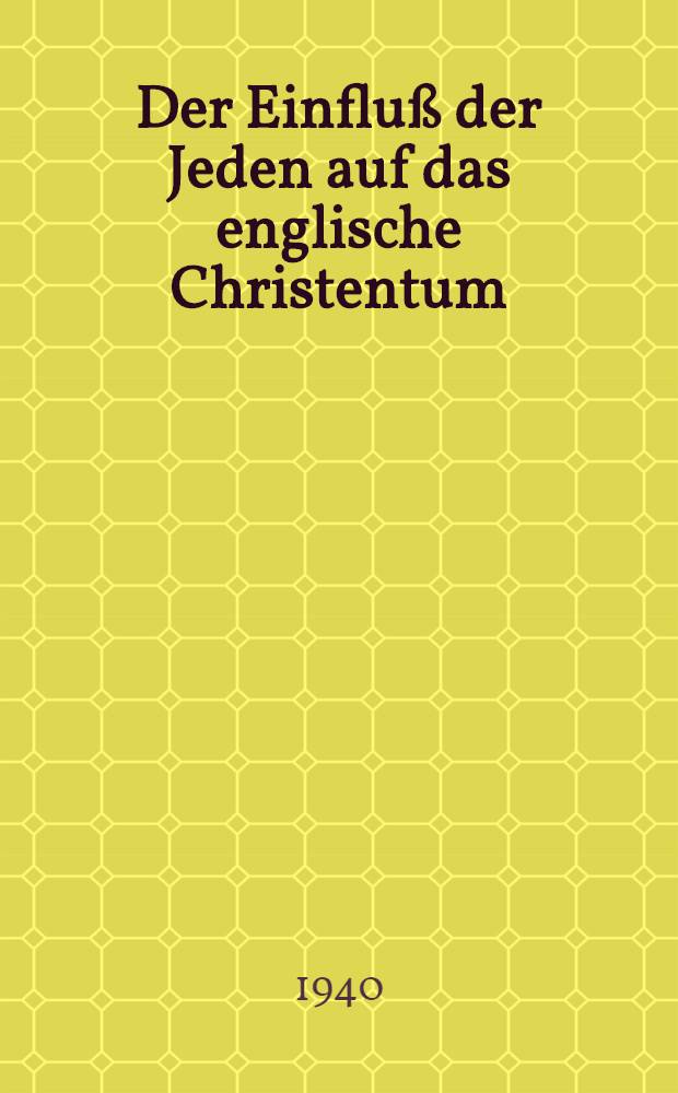 Der Einfluß der Jeden auf das englische Christentum