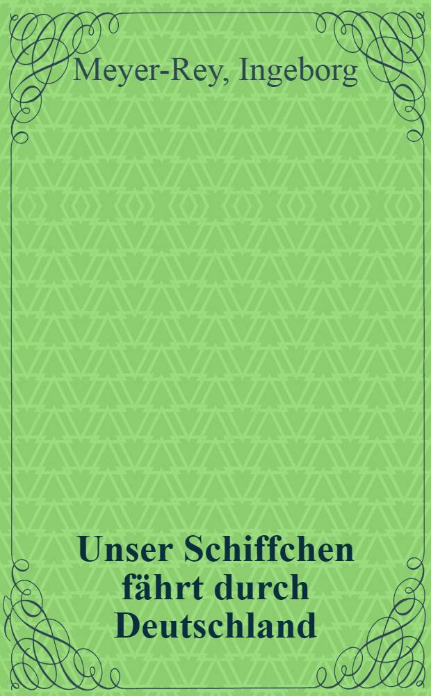 Unser Schiffchen fährt durch Deutschland