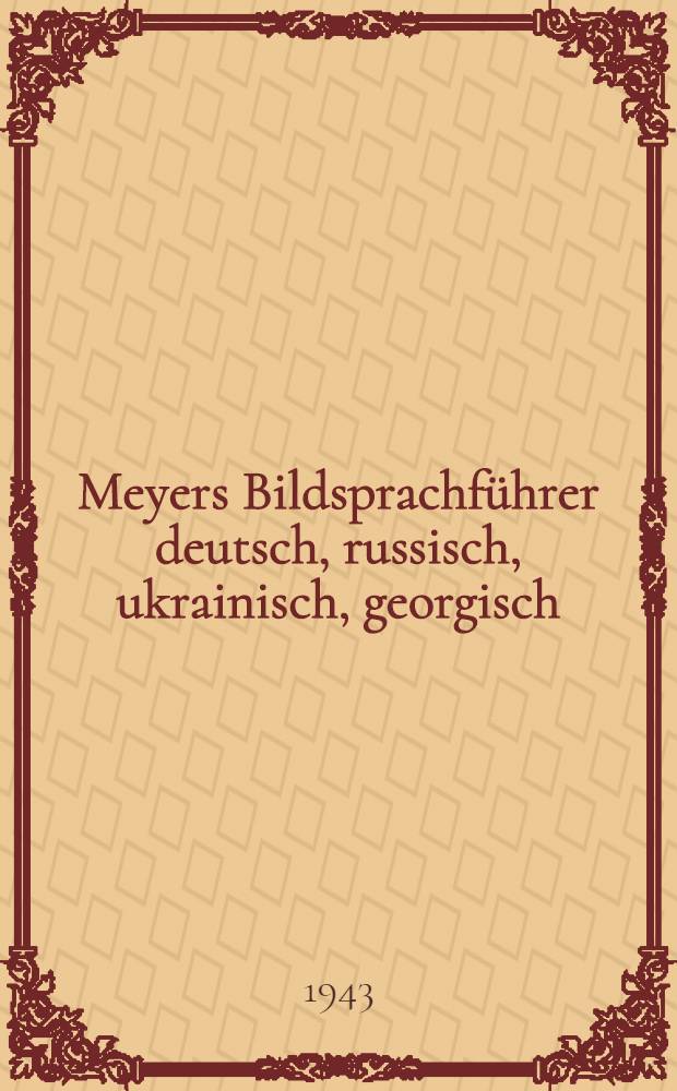Meyers Bildsprachführer deutsch, russisch, ukrainisch, georgisch