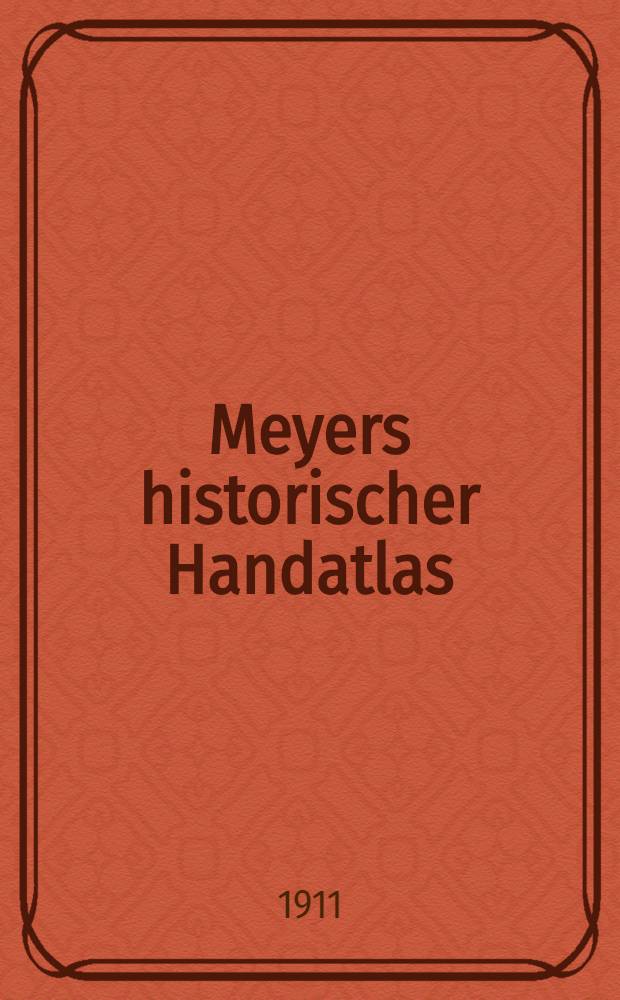 Meyers historischer Handatlas