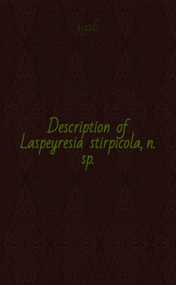 Description of Laspeyresia stirpicola, n. sp. (Lepidoptera)