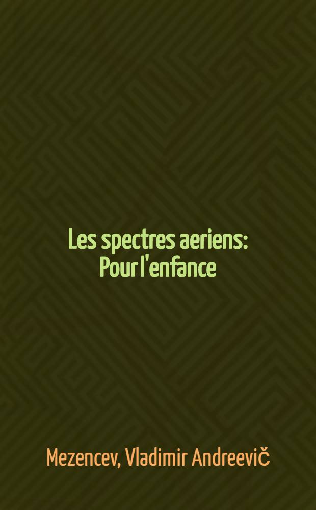Les spectres aeriens : Pour l'enfance