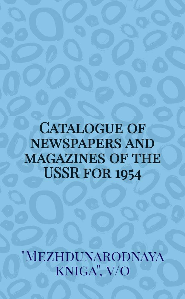 Catalogue of newspapers and magazines of the USSR for 1954