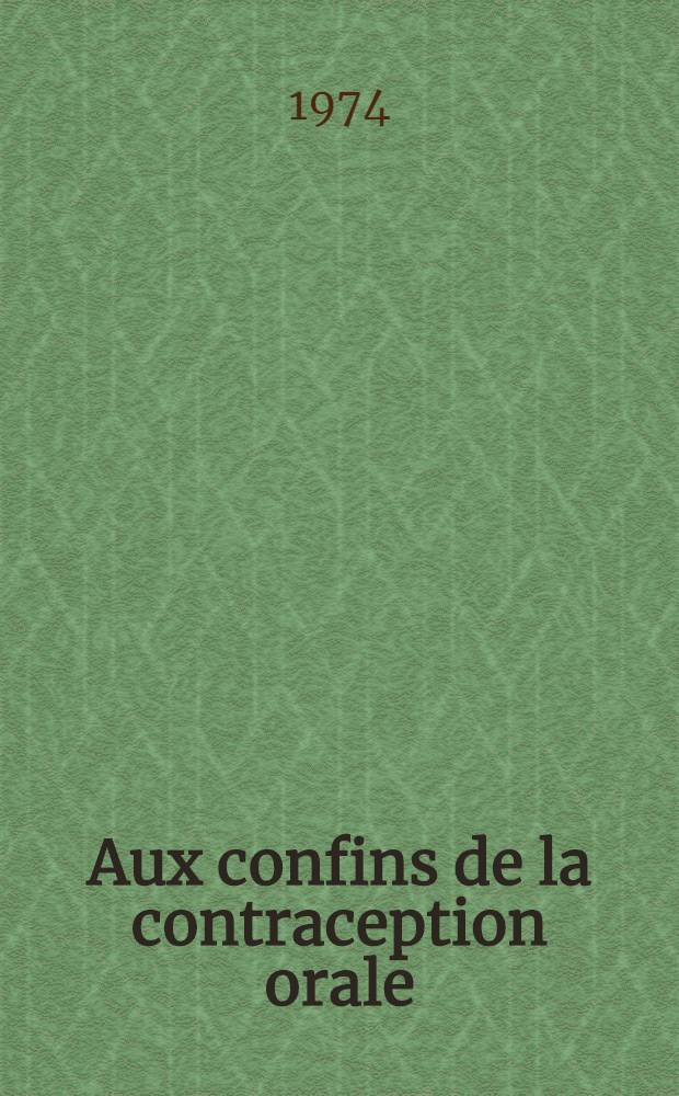 Aux confins de la contraception orale: action sur FSH. et LH d'une nouvelle association estro-progestative faiblement dosée : Thèse ..