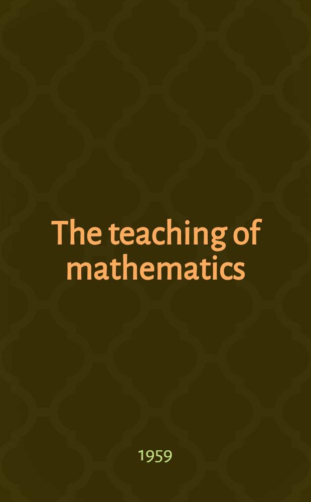 The teaching of mathematics