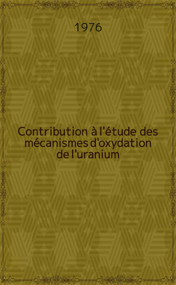 Contribution à l'étude des mécanismes d'oxydation de l'uranium (IV) en solution : Thèse