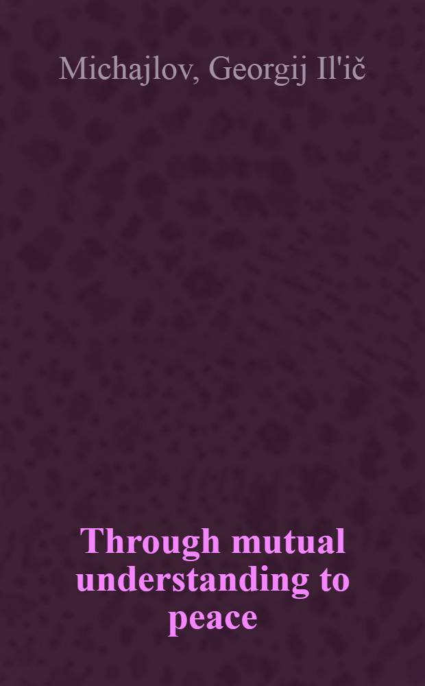 Through mutual understanding to peace