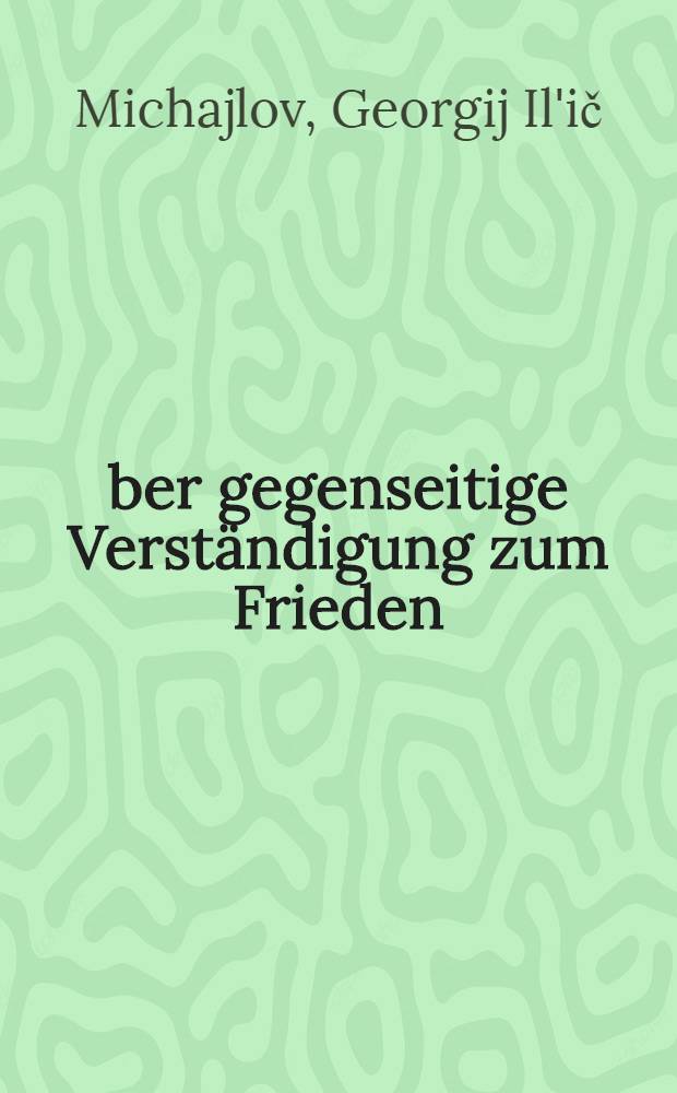 Über gegenseitige Verständigung zum Frieden